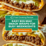 Big Mac Snack Wraps – Easy Family Dinner Recipe