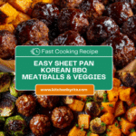 Korean BBQ Meatballs and Vegetables Recipe