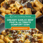 Creamy Garlic Beef Pasta Recipe