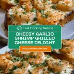 Cheesy Garlic Bread Shrimp Grilled Cheese Recipe