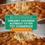 lfredo Tater Tot Casserole in 35 Minutes Recipe