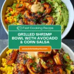 Grilled Shrimp Bowl with Avocado, Corn Salsa & Creamy Sauce Recipe