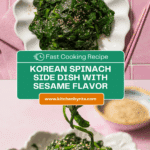 Korean Spinach Side Dish (Sigeumchi Namul) Recipe