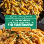 High Protein Creamy Beef Pasta Recipe