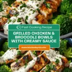 Grilled Chicken & Broccoli Bowls with Creamy Garlic Sauce Recipe