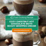 Chestnut Hot Chocolate with Boozy Whipped Cream Recipe