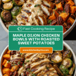 Maple Dijon Chicken & Roasted Sweet Potato Bowls Recipe