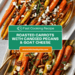 Roasted Carrots with Candied Pecan and Goat Cheese Recipe