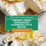 Lemon Cheesecake Overnight Oats Recipe