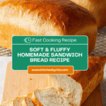 Sandwich Bread Recipe