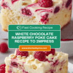 White Chocolate Raspberry Poke Cake Recipe