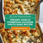 Garlic Parmesan Chicken Pasta Bake Recipe